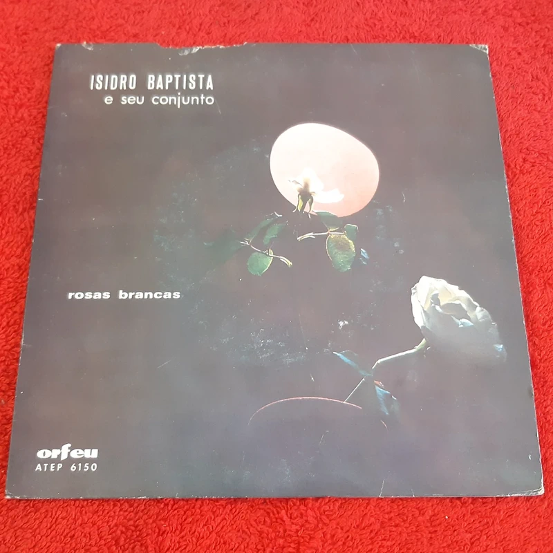 Disco Vinil Single EP Isidro Baptista e seu Conjunto - Rosas Brancas + 3 músicas