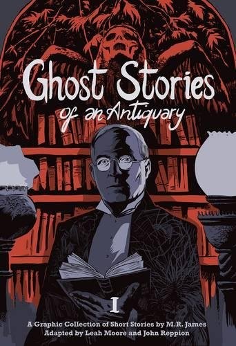 STORIE DI FANTASMI DI UN ANTIQUARIO, VOL. 1 By M. R. James & Leah Moore ottime condizioni