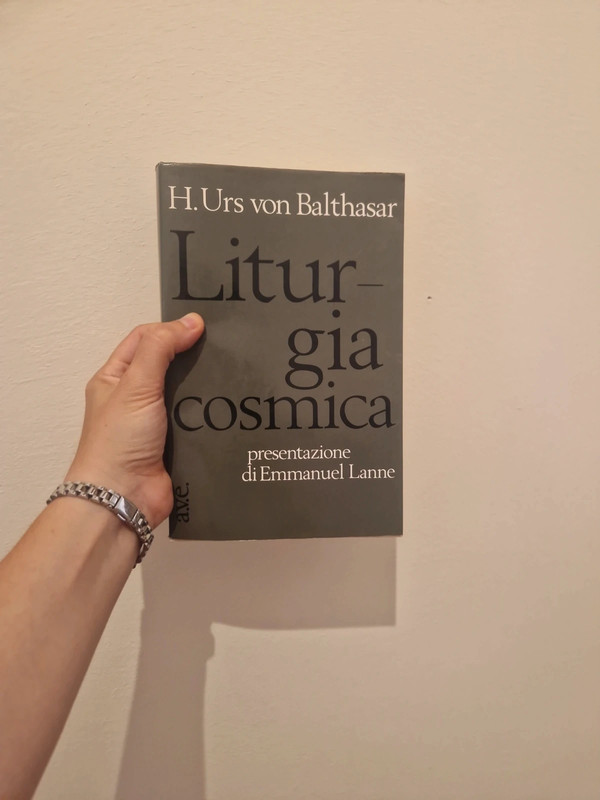 "Liturgia cosmica" Hans Urs Von  Balthasar