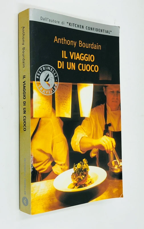 Il Viaggio di un Cuoco - Anthony Bourdain - Feltrinelli Traveller