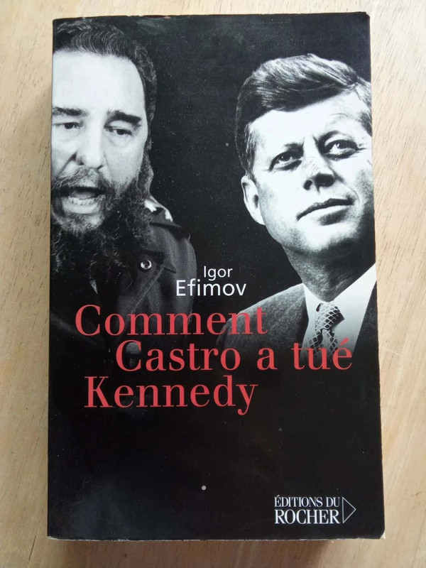 Comment Castro a tué Kennedy, par Igor Efimov