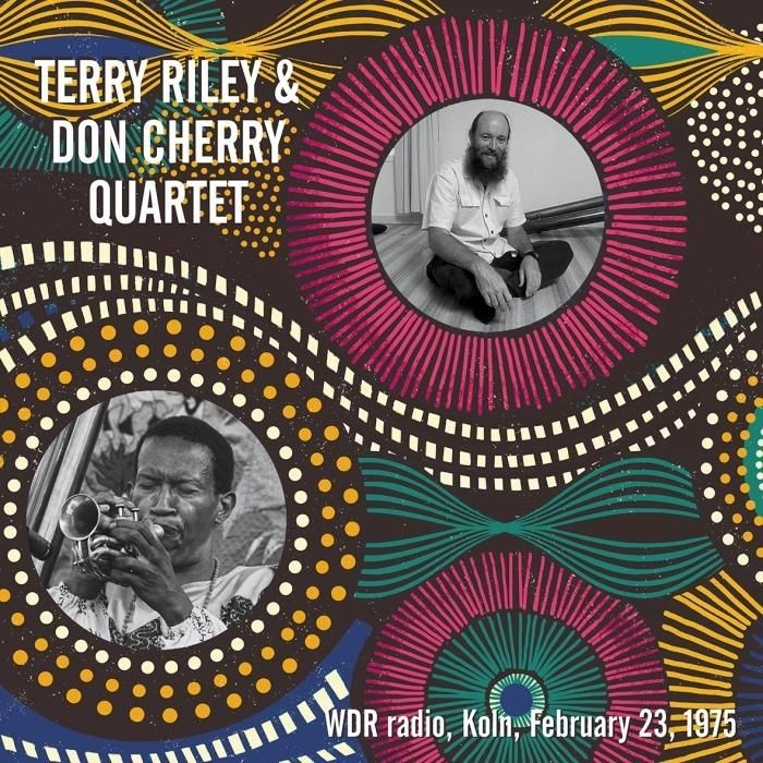 Vinile Terry Riley & Don Cherry - Wdr Radio, Koln, February 23, 1975