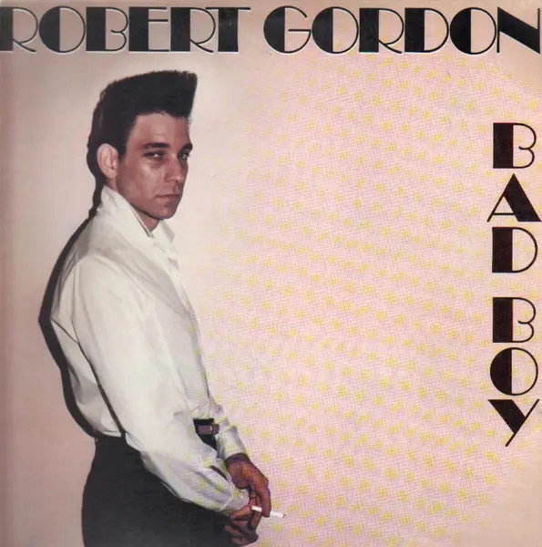 Robert Gordon Bad Boy RCA LP In Vinile 33 U/min AFL1-3523