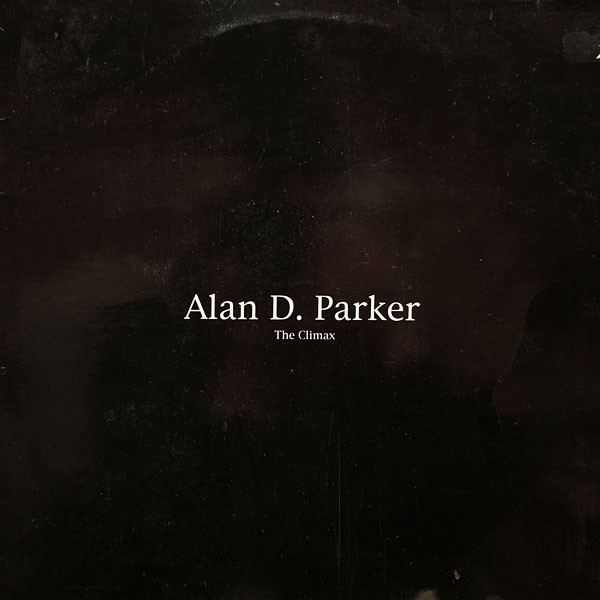 Alan D. Parker - The Climax Vinyl 12" 45 RPM Electronic Techno 265