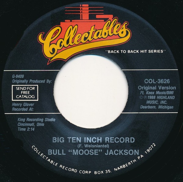 Bull "Moose" Jackson* - Big Ten Inch Record / Why Don't You Haul Off And Love Me