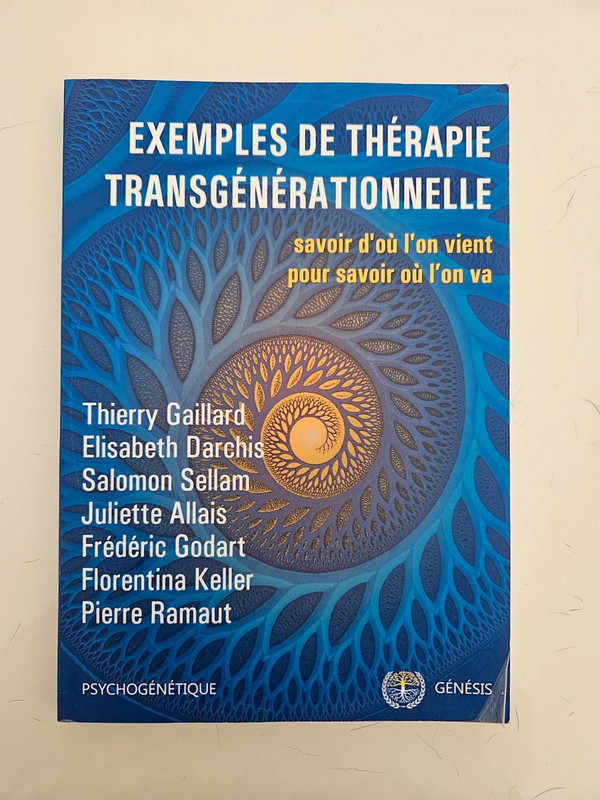 Exemples de thérapie transgénérationnelle T. Gaillard Génésis Comme neuf
