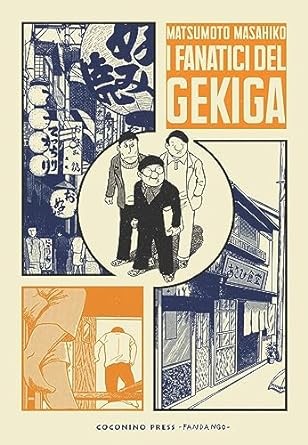 I fanatici del Gekiga di Matsumoto Masahiko CARTONATO ed. Coconino Press FU20