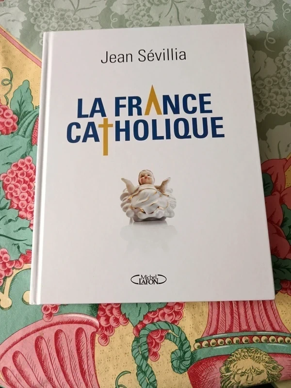 Grand album La France Catholique, Jean Sévillia