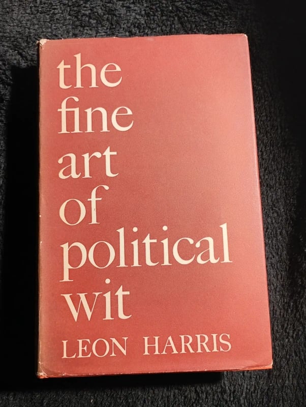 Leon Harris, The Fine Art of Political Wit