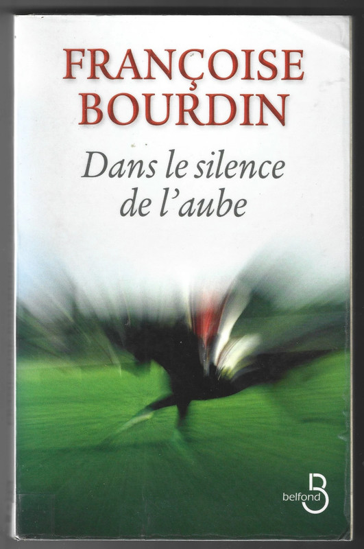 Dans le silence de l aube Françoise bourdin