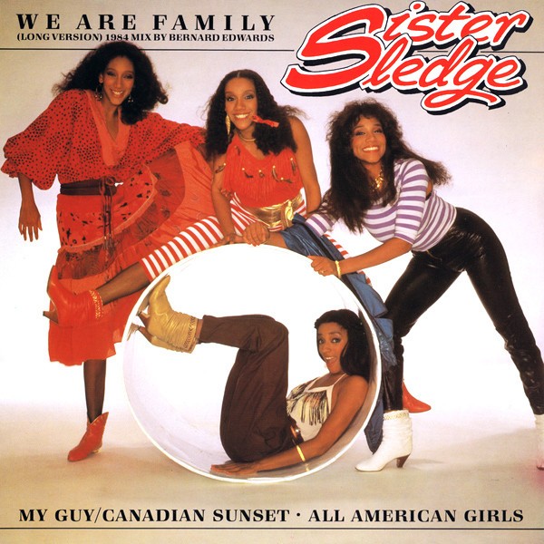 Sister Sledge - We Are Family (Long Version) (1984 Mix By Bernard Edwards) (12")