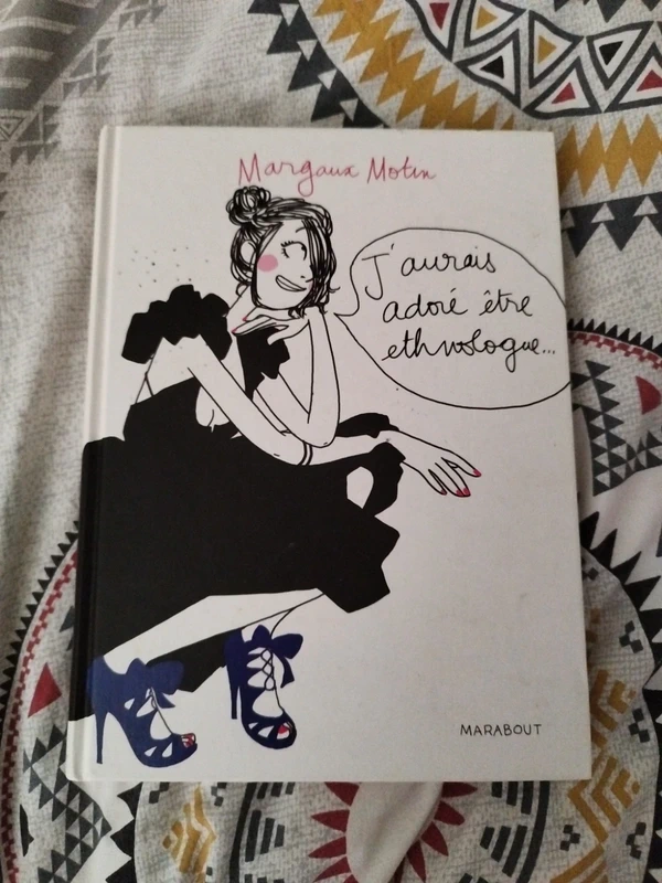 J'aurais aimé être ethnologue
