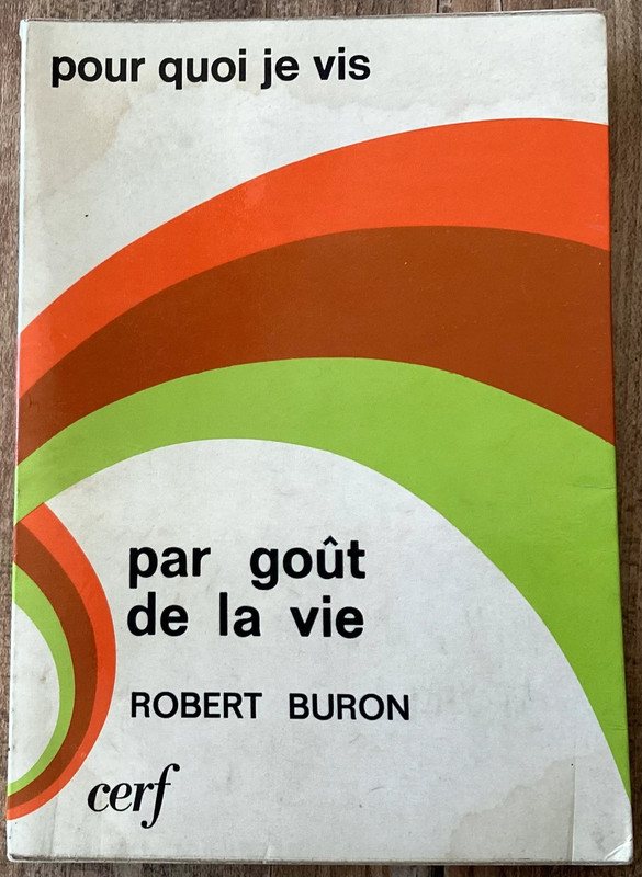 Pourquoi je Vie Par Goût de la vie - 1973 - Robert Burron