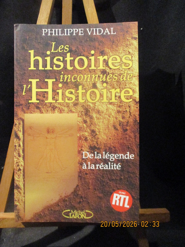 Les histoires inconnues de l'Histoire (de la légende à la réalité)