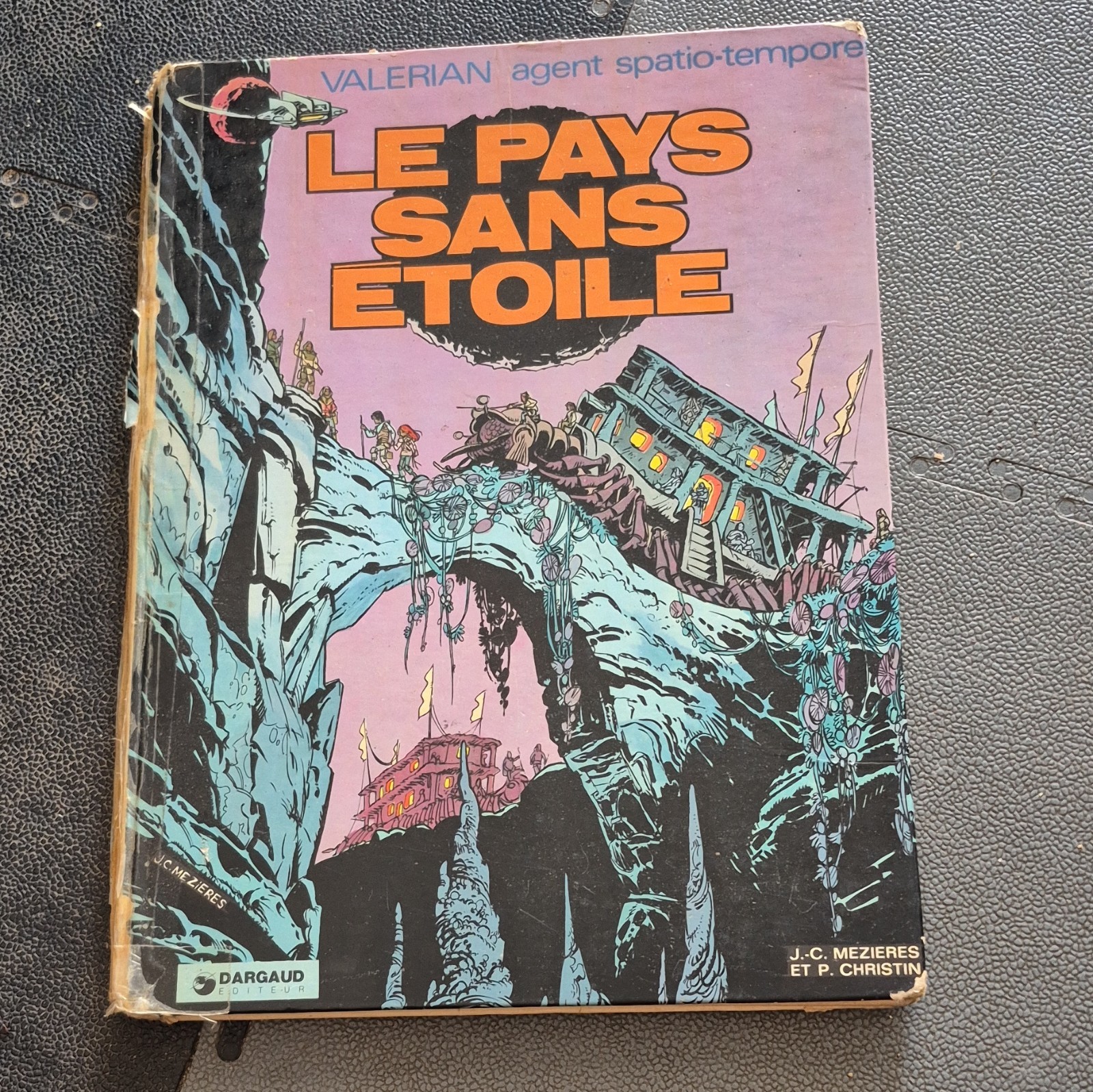 Dargaud Valérian agent spatio-temporel Le Pays sans étoile Mézières 1972