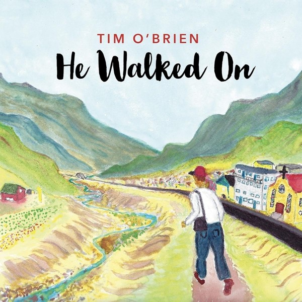 TIM O'BRIEN - HE WALKED ON   CD NEU