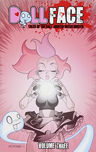 DOLLFACE VOLUME 3 di Dan Mendoza & Bryan Seaton **NUOVO**