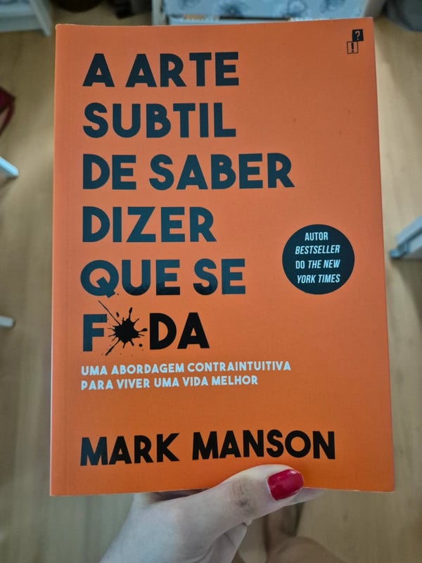"A Arte Subtil de Saber Dizer Que Se F*oda"