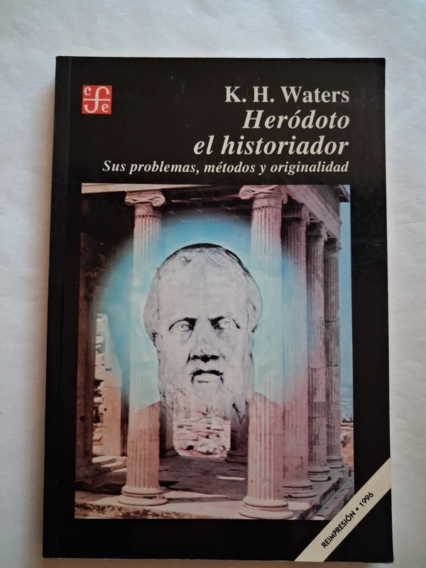 Heródoto el historiador : sus problemas, métodos y originalidad / k. H. Waters