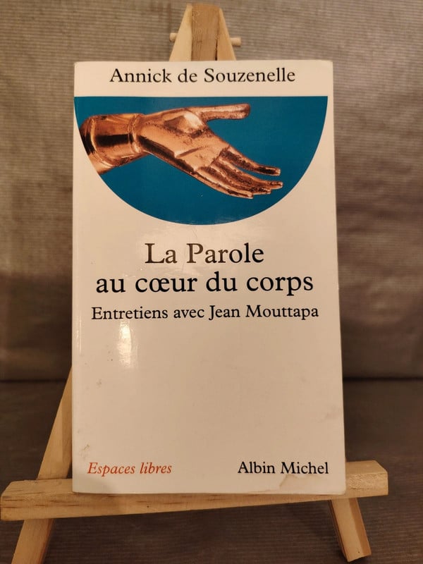 La parole au coeur du corps