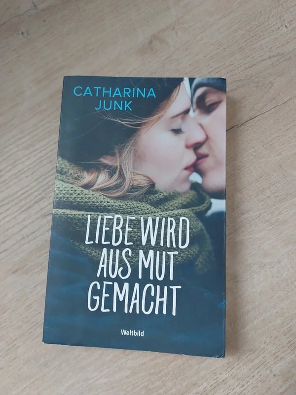 Liebe wird aus Mut gemacht