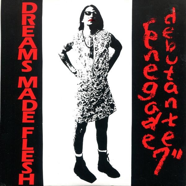 Dreams Made Flesh Renegade Debutante 7" vinyl USA Interplanet 1993 red vinyl 7"