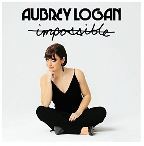 AUBREY LOGAN - Impossible - CD - Import - **BRAND NEW/STILL SEALED**