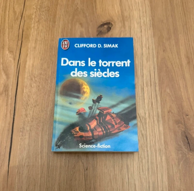 Livre SF Dans le torrent des siècles - Clifford D. Simak - J'ai Lu 500 (1990)