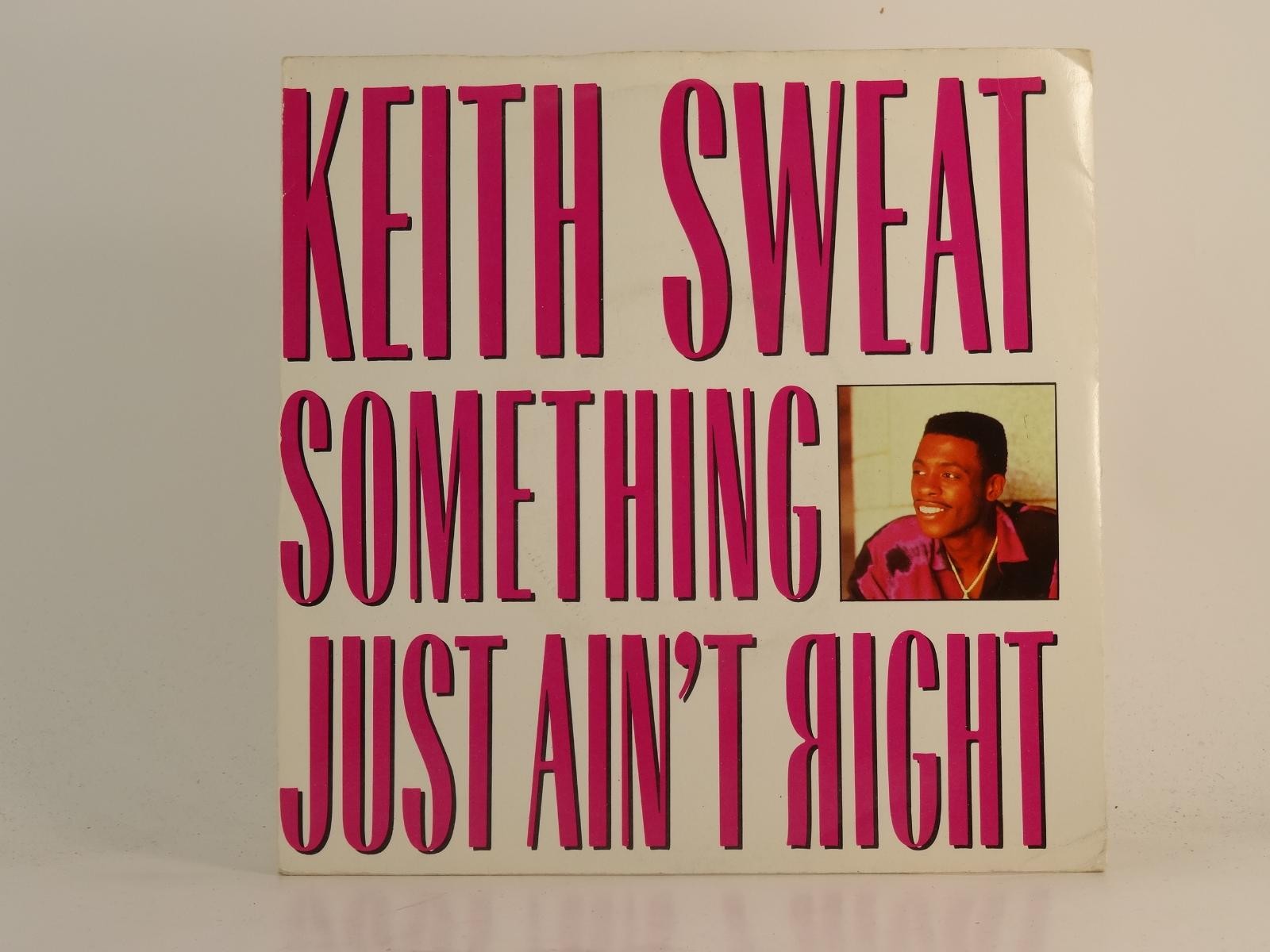 KEITH SWEAT SOMETHING JUST AIN'T RIGHT (1) (78) 2 Track 7" Single plus Picture S