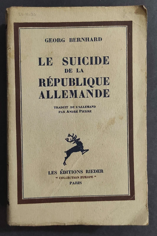 Le Suicide de la République Allemande - G. Bernhard - Ed. Rieder - 1933