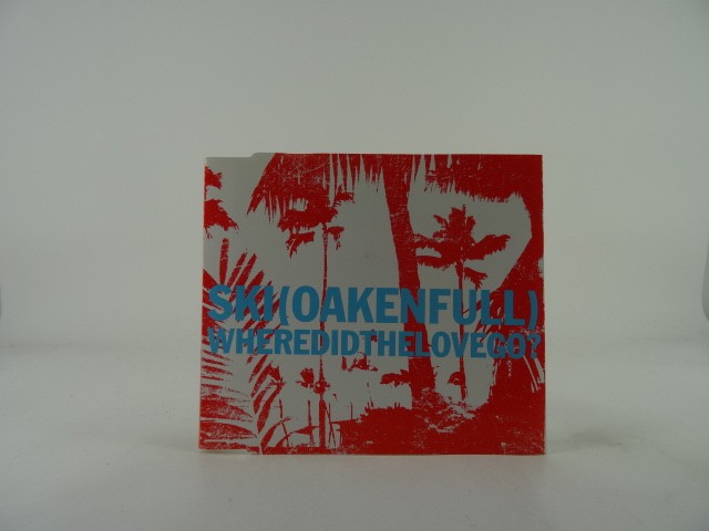 SKI (OAKENFULL) WHERE DID THE LOVE GO? (B13) 3 Track CD Single including Picture