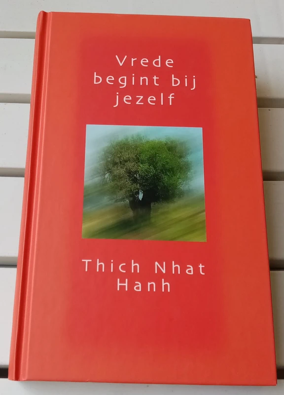Vrede begint bij jezelf * Thich Nhat Hanh