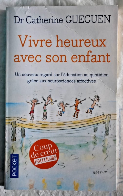Vivre heureux avec son enfant - Catherine Gueguen