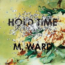 Hold Time by M. Ward (CD, 2009)