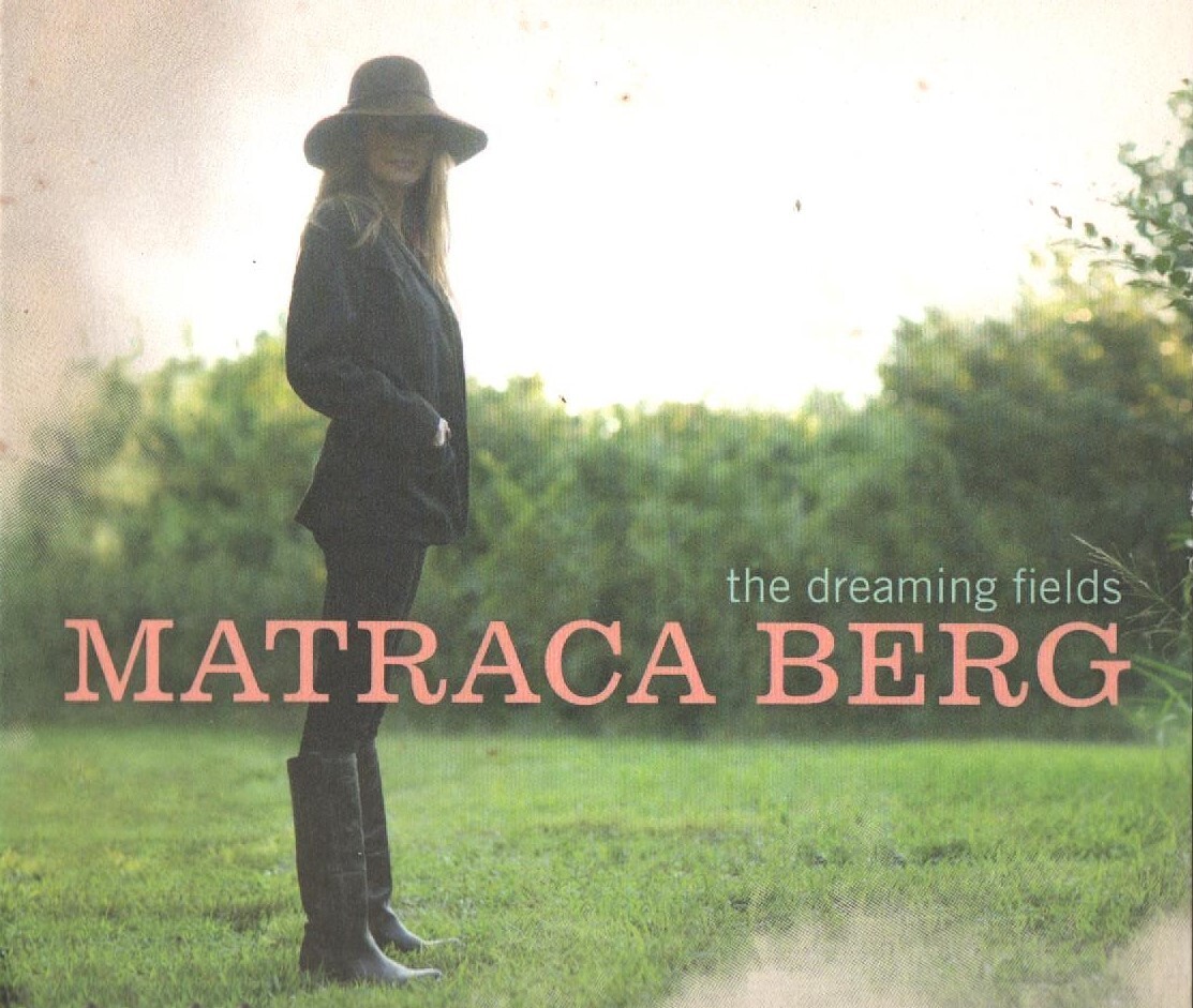 Matraca Berg - The Dreaming Fields (CD 2011) US Release on Dualtone