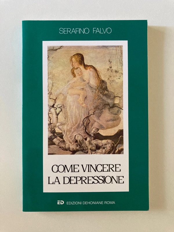 Come Vincere La Depressione - Serafino Falvo - Edizioni Dehoniane 1998