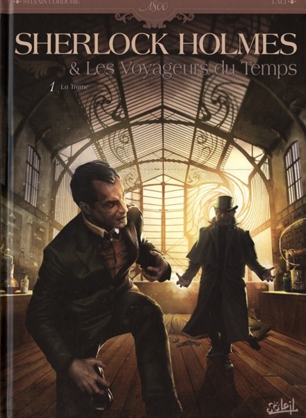 SOLEIL Sherlock Holmes  La Trame 1  Les Voyageurs Du Temps 07 by Sylvain Corduri