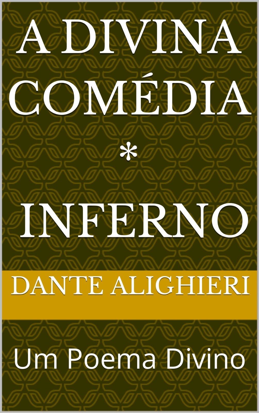 A Divina comédia * Inferno: Um Poema Divino (Portuguese Edition) - Filosofia