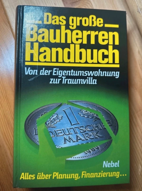Das Bauherren Handbuch Von der Eigentumswohnung zur Traumvilla
