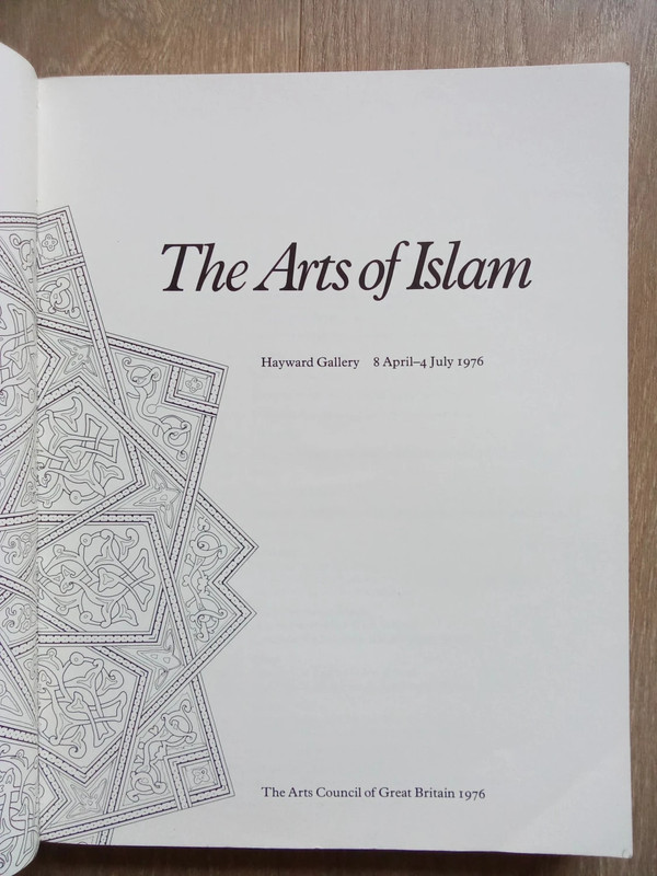 The Arts of Islam, Hayward Gallery 1976