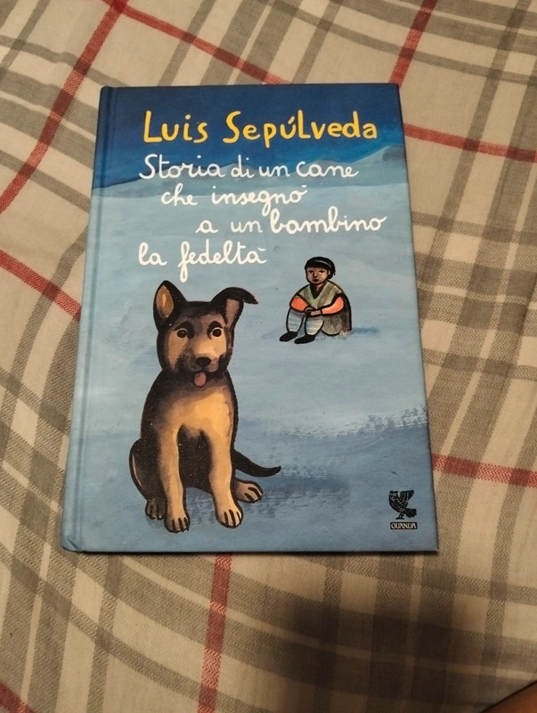 libro "Storia di un cane che insegnò a un bambino la fedeltà" del famoso autore Luis Sepúlveda.