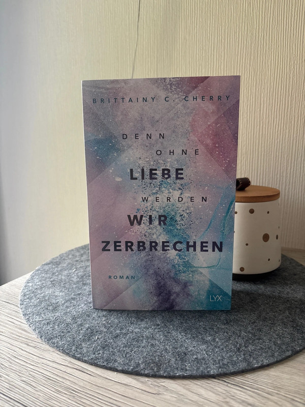 Denn ohne Liebe werden wir zerbrechen - Brittany C. Cherry / Romance / Booktok