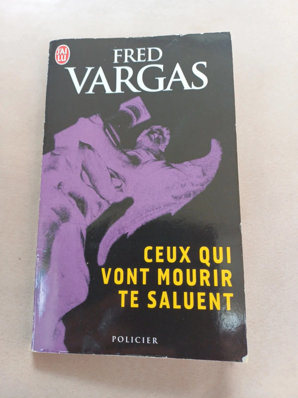 Ceux qui vont mourir te saluent de Fred Vargas