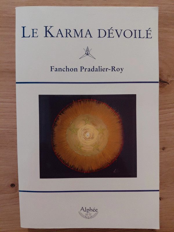 Le karma dévoilé - Fanchon Pradalier-Roy
Fanchon Pradalier-R