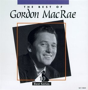 GORDON MACRAE - Best Of Gordon Macrae - CD - **BRAND NEW/STILL SEALED**