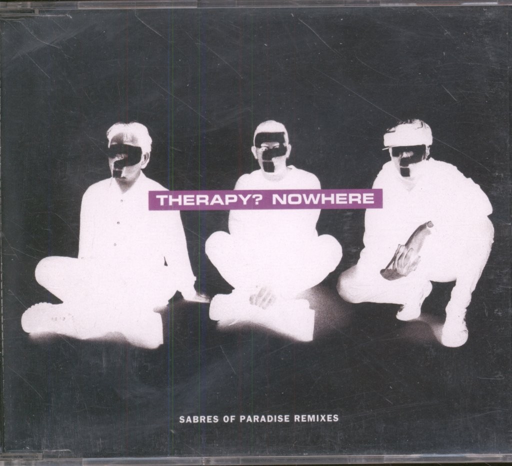 Therapy? Nowhere (Sabres of Paradise Remixes) CD UK A&M 1994 5805192