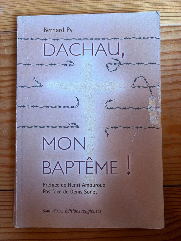 Dachau, mon baptême - Bernard Py