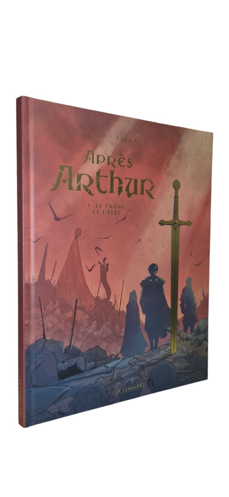 APRES ARTHUR T.1 : LE TRONE ET L'EPEE  (BD#O#LE LOMBARD)