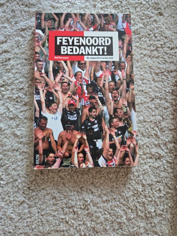 Feyenoord bedankt! - Ralf Bormans (Mooi Supportersboek)