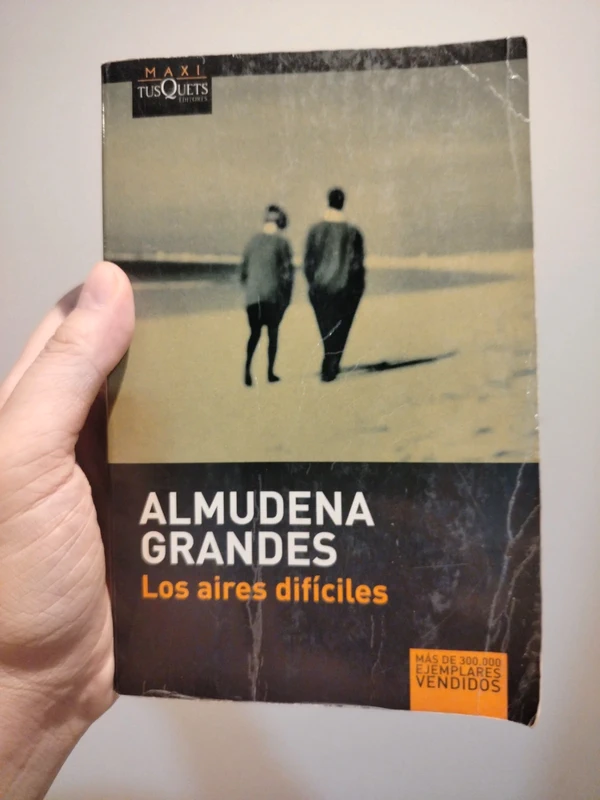 Los aires difíciles (Almudena Grandes, MaxiTusquets)